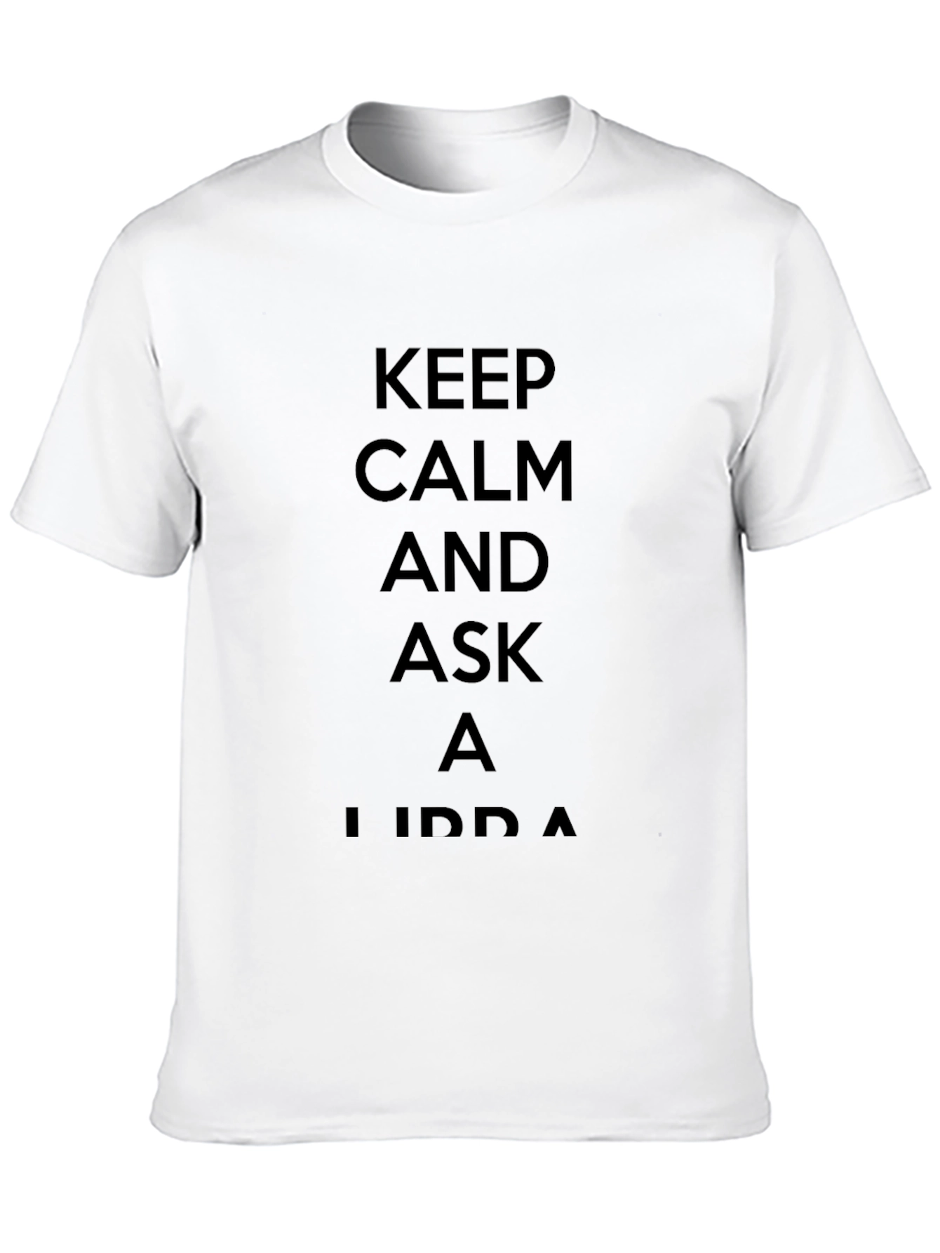 Keep Calm and Ask a Libra T-Shirt