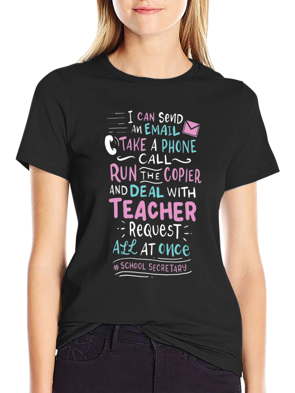 School Secretary T-Shirt: I Can Send An Email