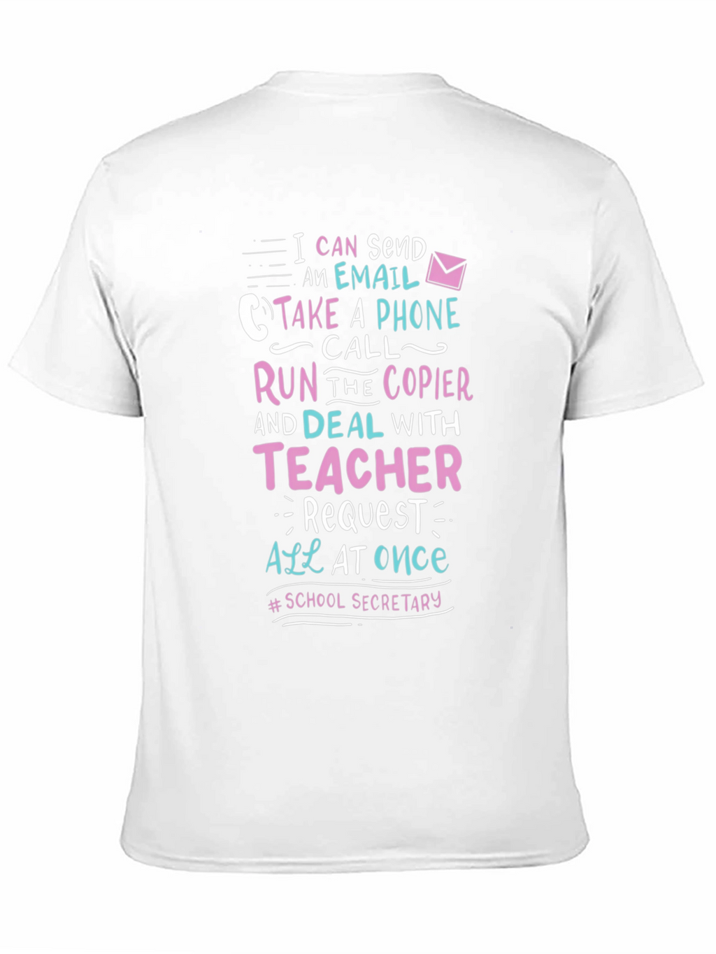School Secretary T-Shirt: I Can Send An Email
