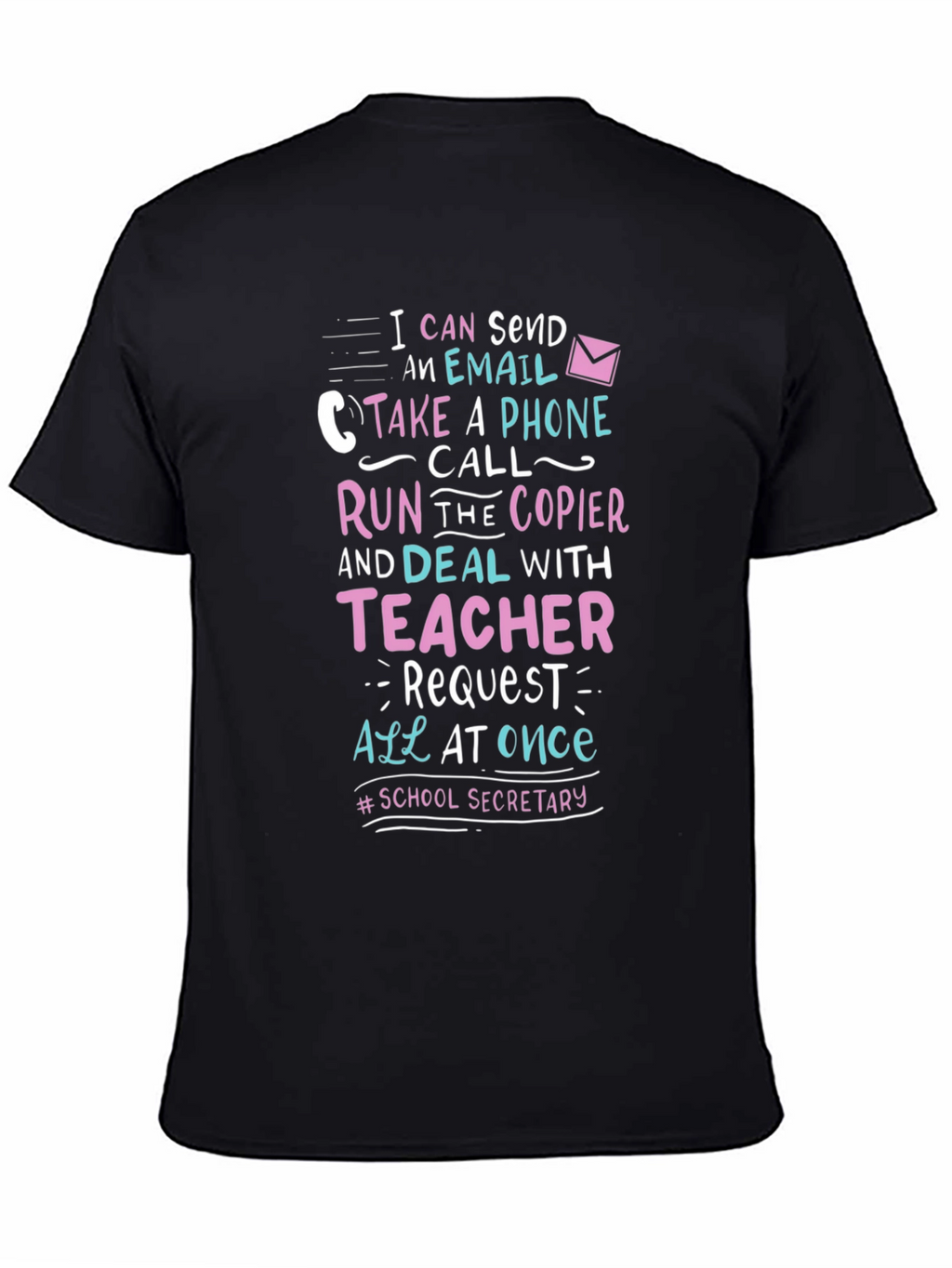 School Secretary T-Shirt: I Can Send An Email