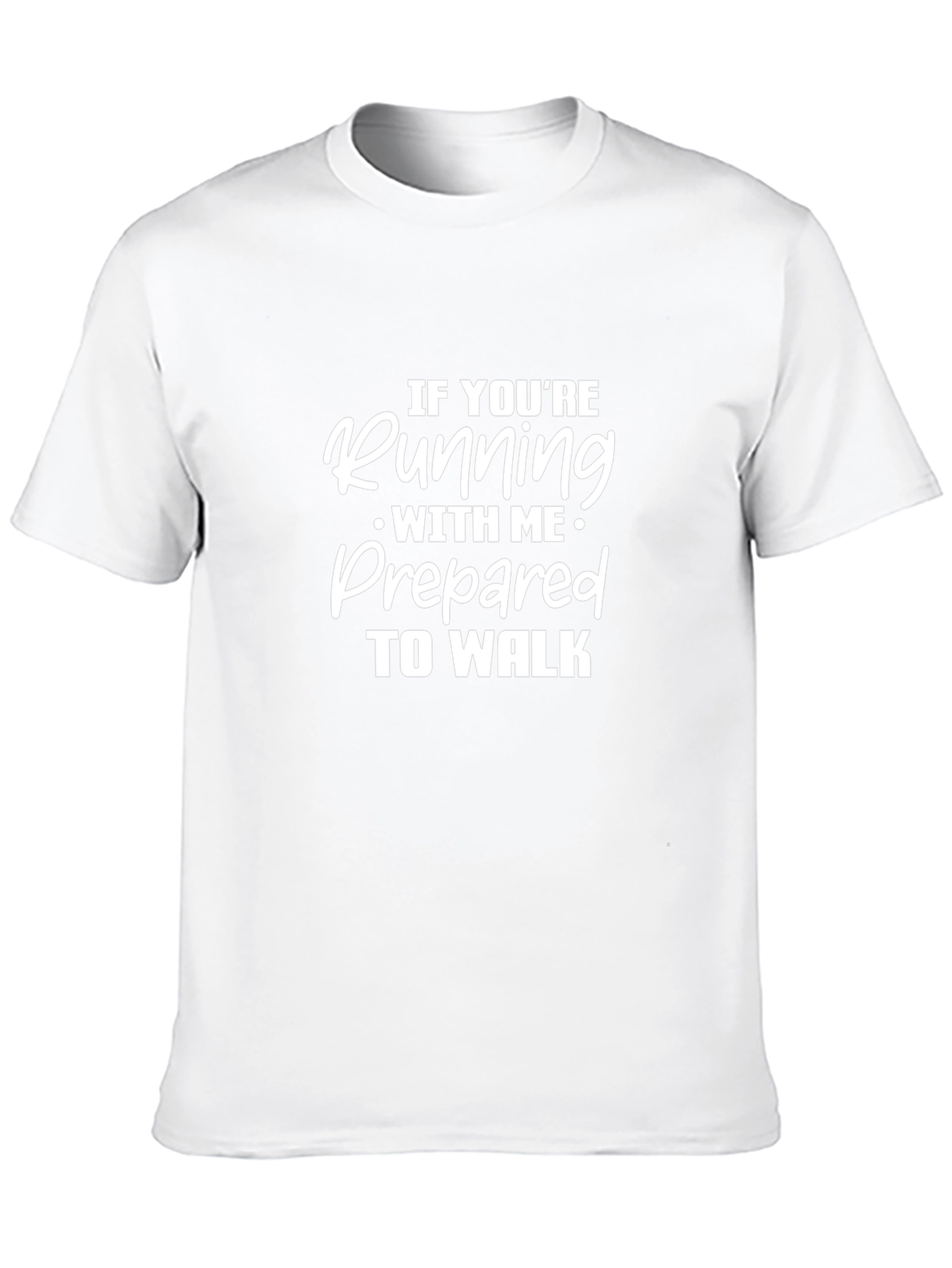 Running T-Shirt - Prepared to Walk