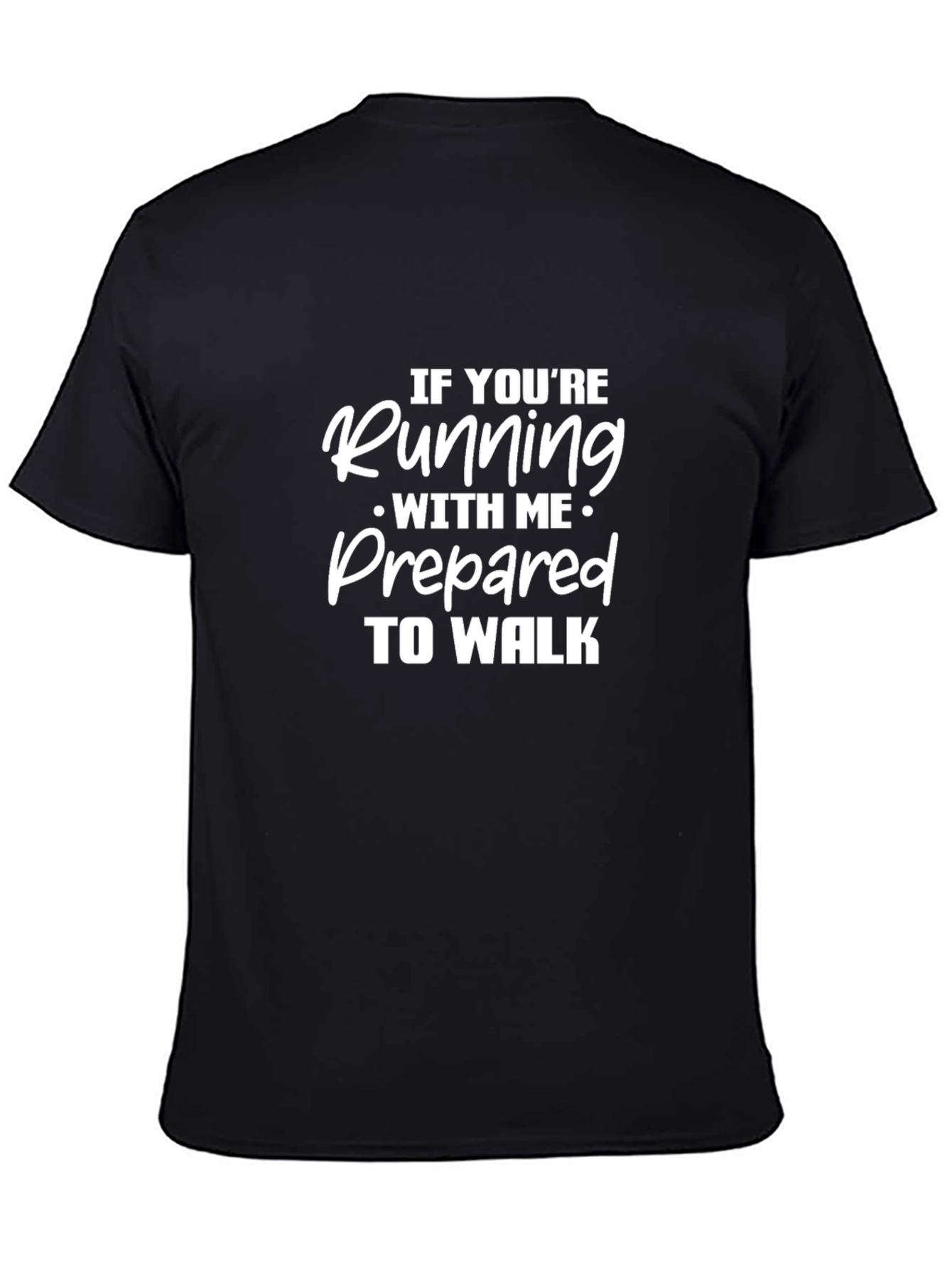 Running T-Shirt - Prepared to Walk