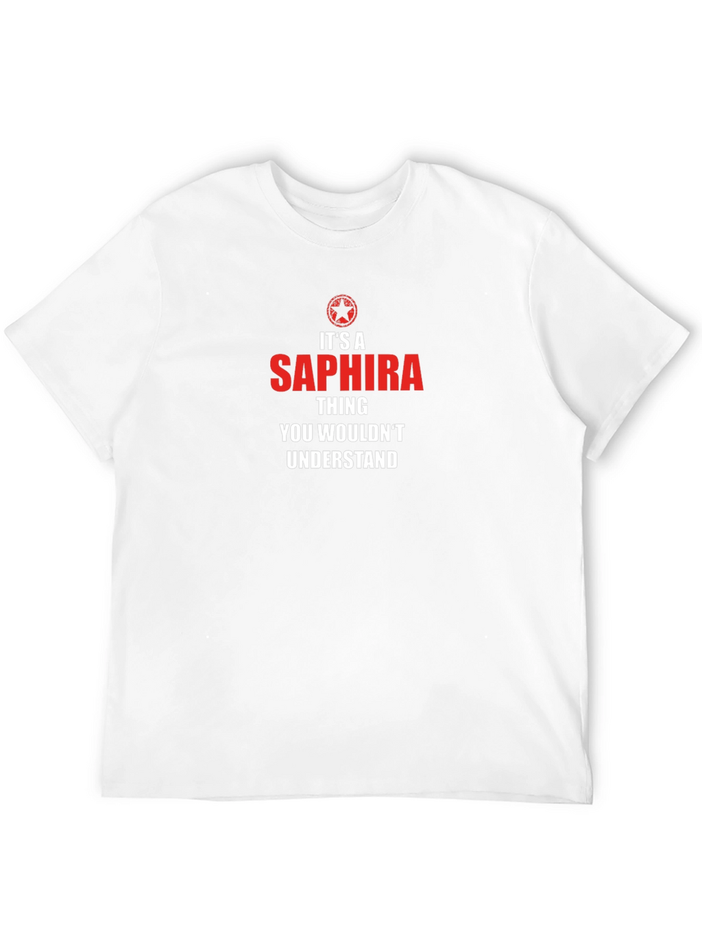 Its A Saphira Thing T-Shirt