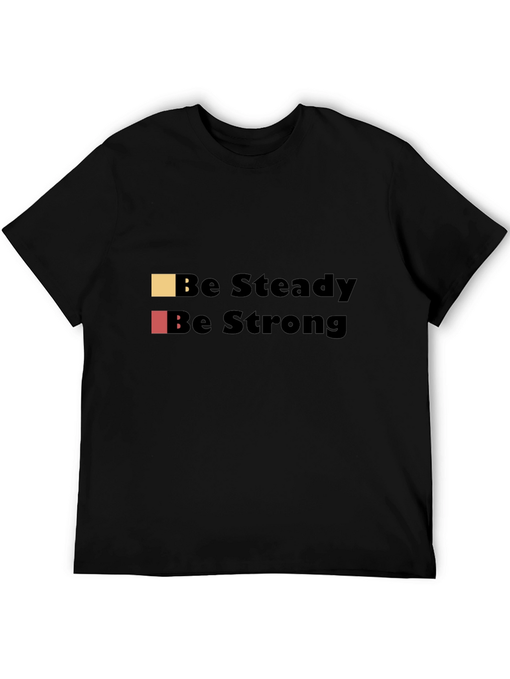 Be Steady Be Strong Black Graphic T-Shirt