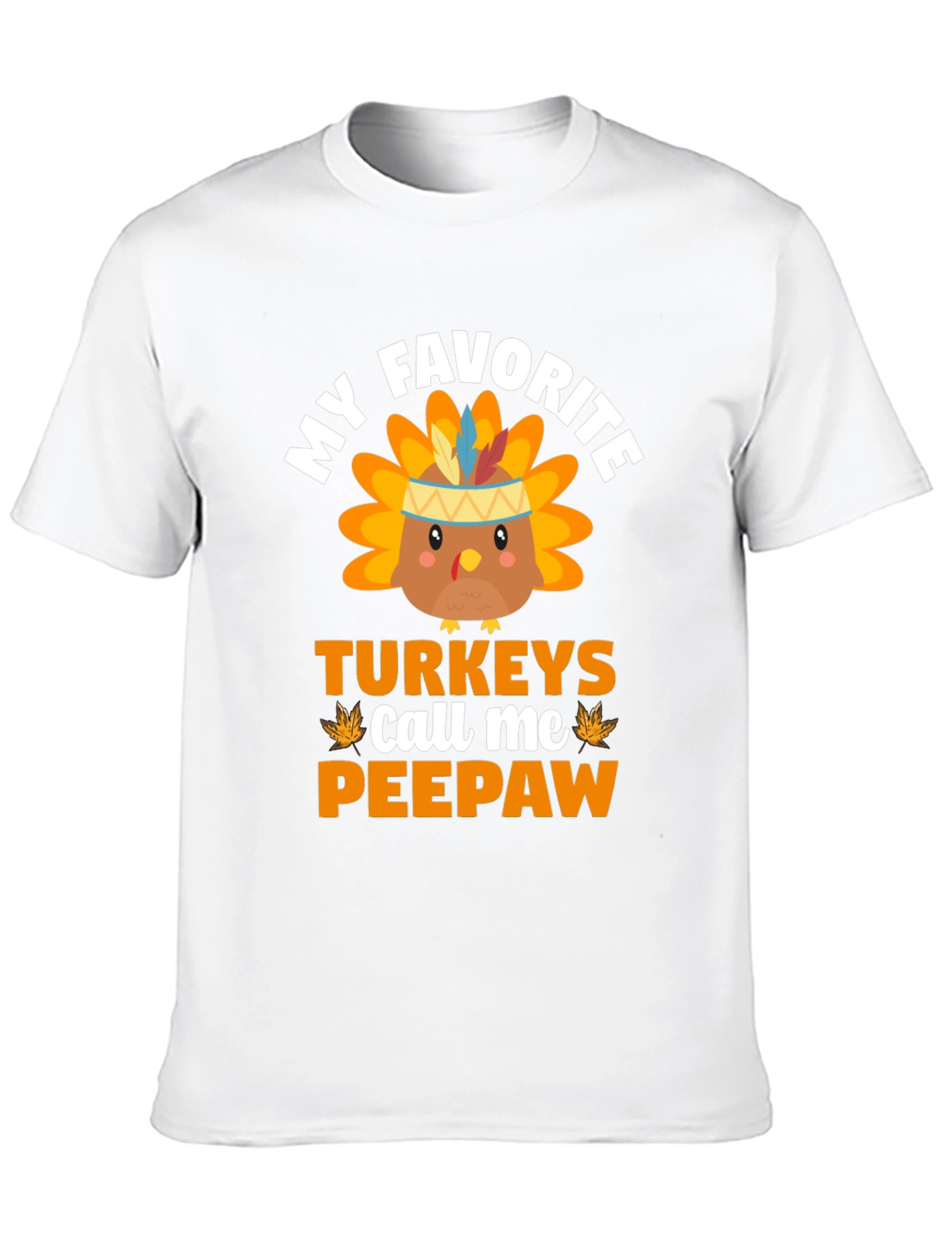 My Favorite Turkeys Call Me Peepaw T-Shirt