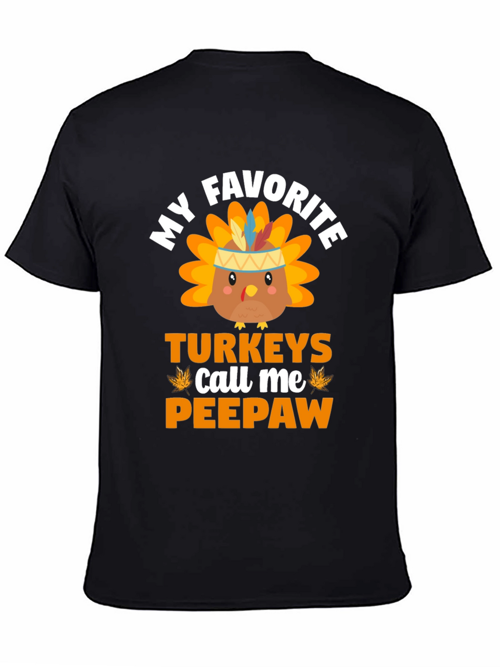 My Favorite Turkeys Call Me Peepaw T-Shirt