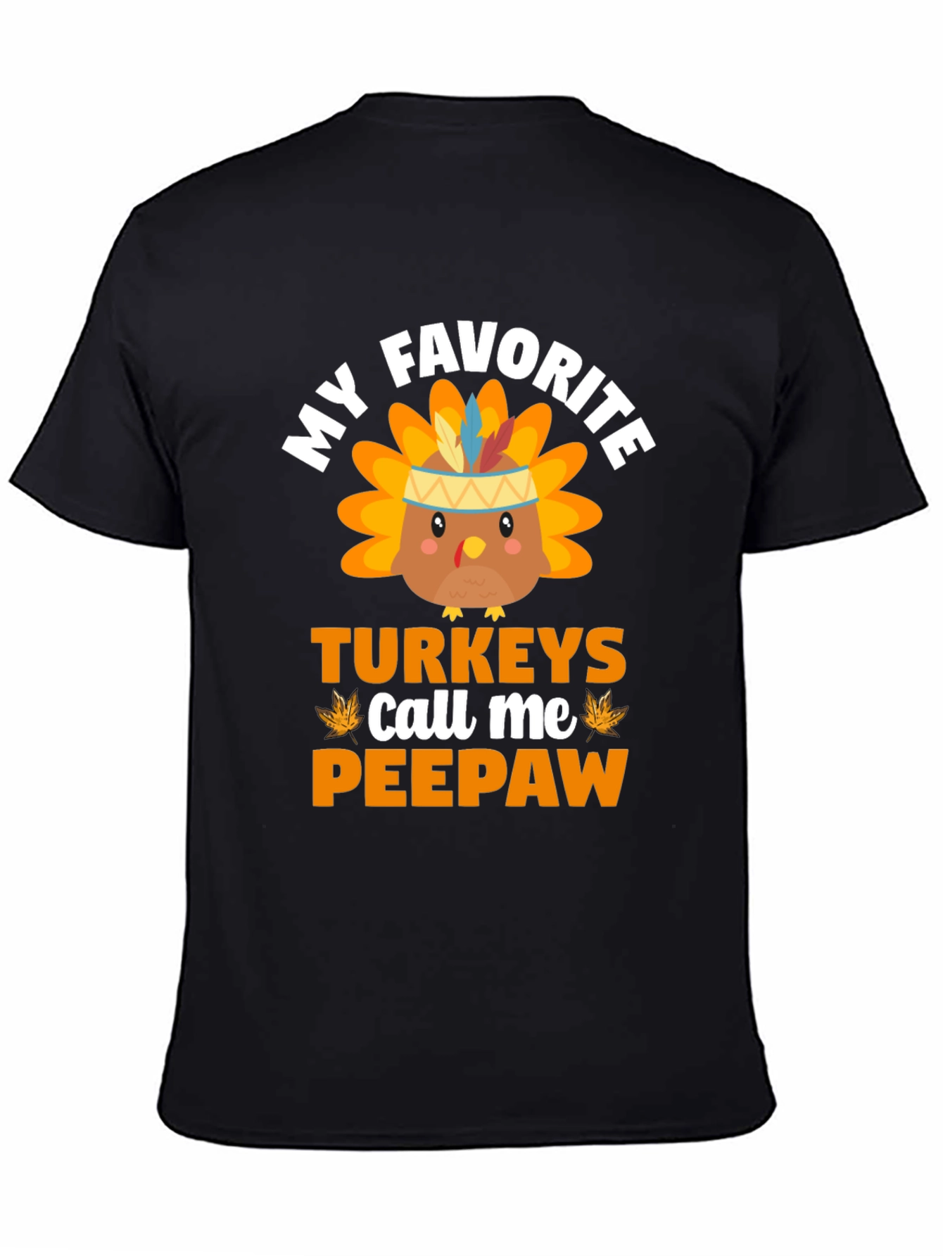 My Favorite Turkeys Call Me Peepaw T-Shirt