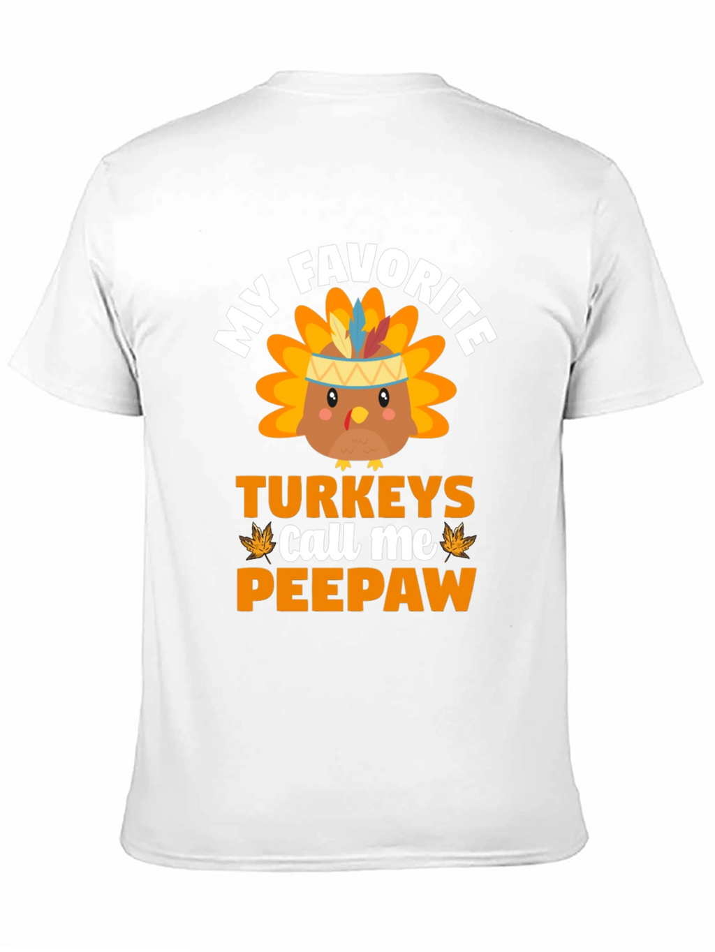 My Favorite Turkeys Call Me Peepaw T-Shirt