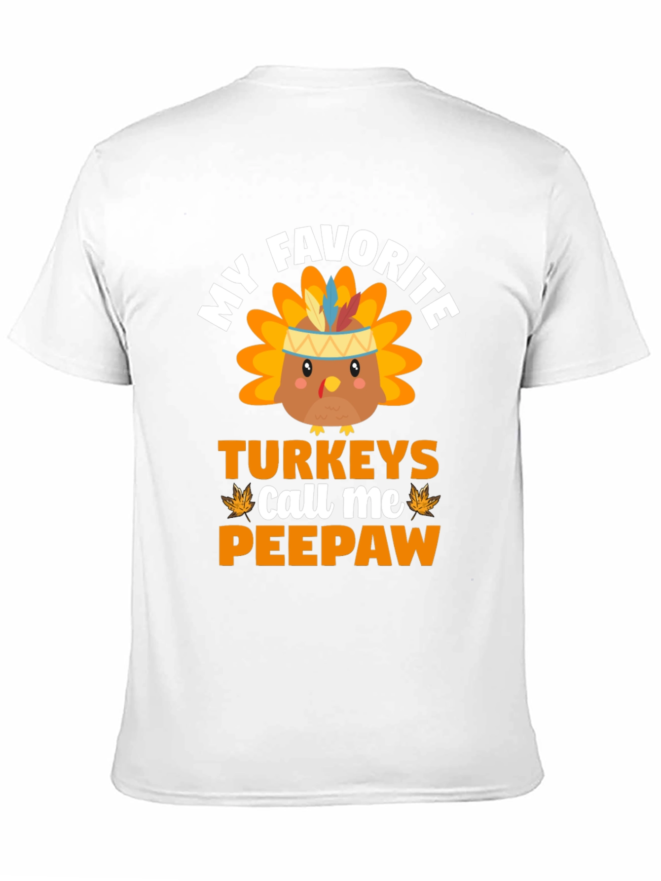 My Favorite Turkeys Call Me Peepaw T-Shirt
