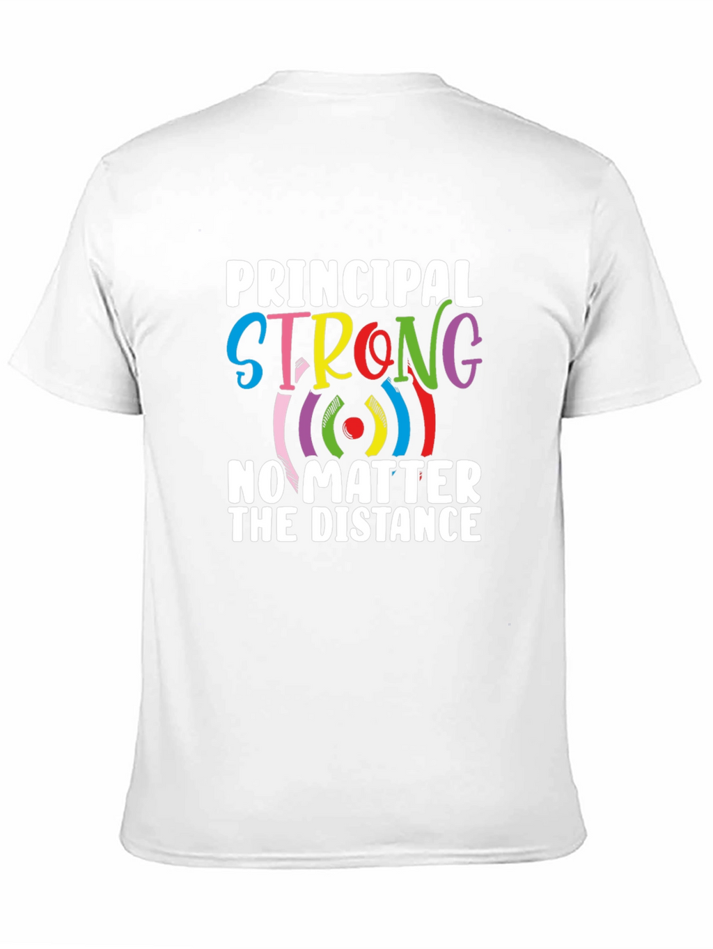 Principal Strong T-Shirt - Distance Learning Support