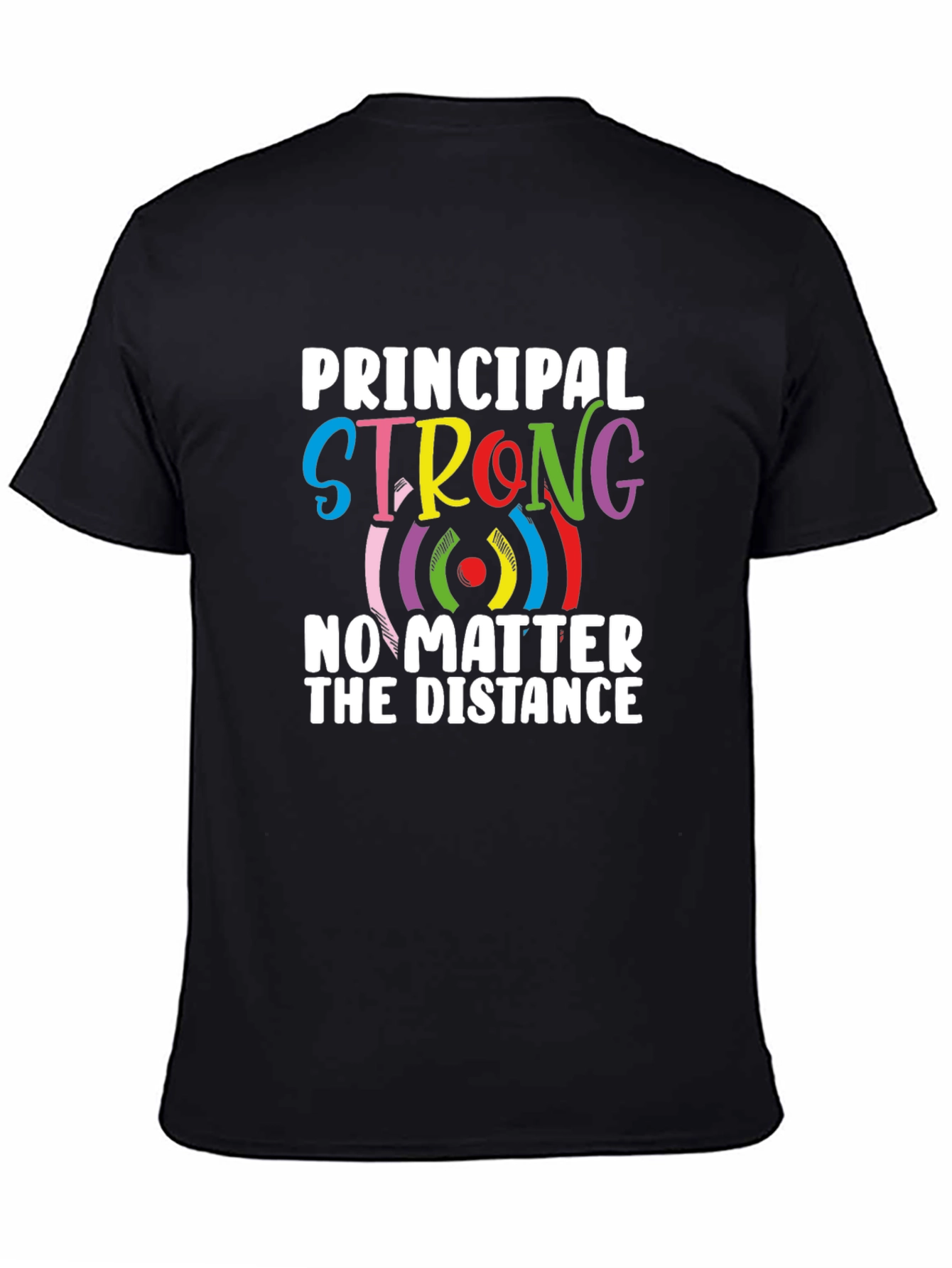 Principal Strong T-Shirt - Distance Learning Support