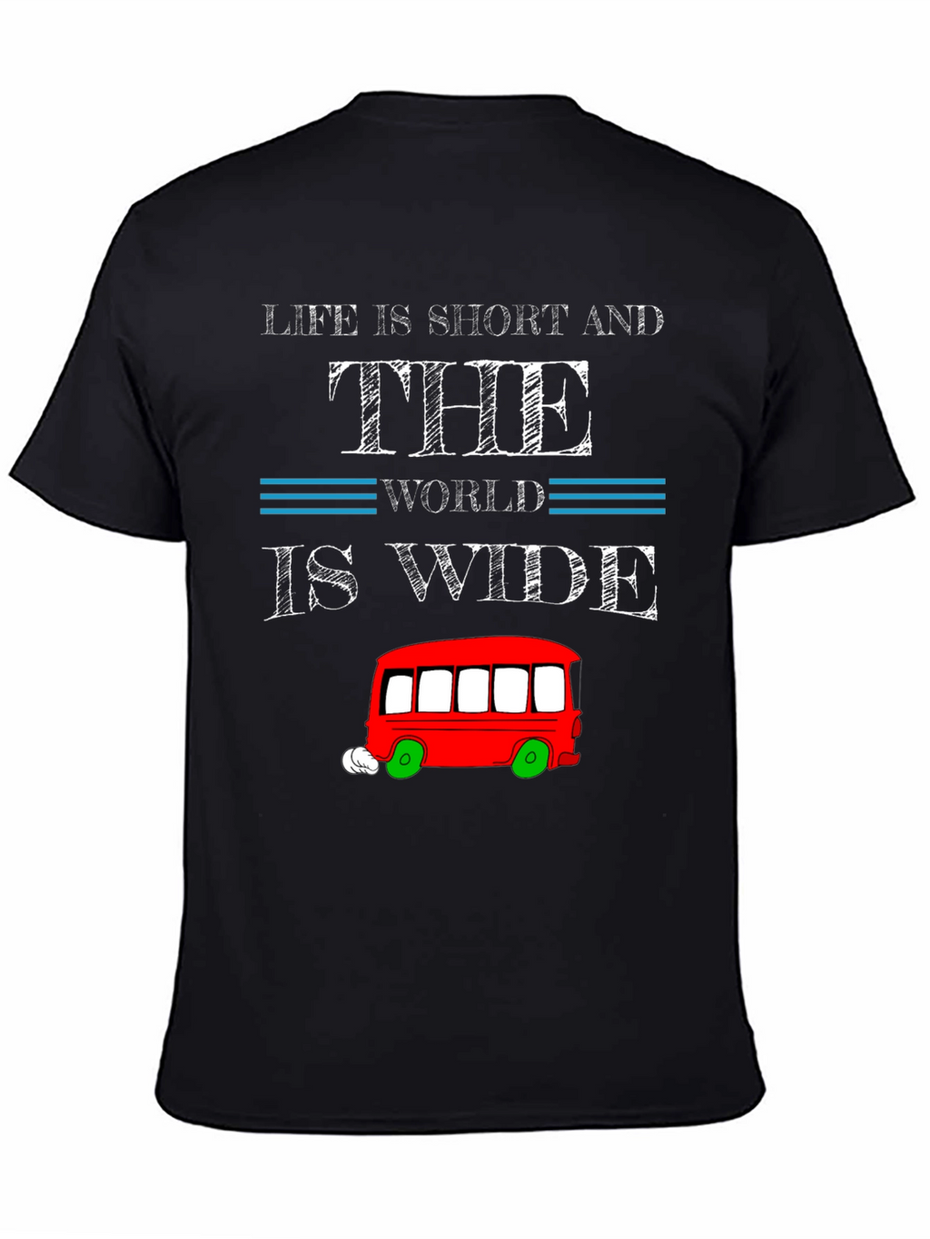 Life is Short Travel T-Shirt