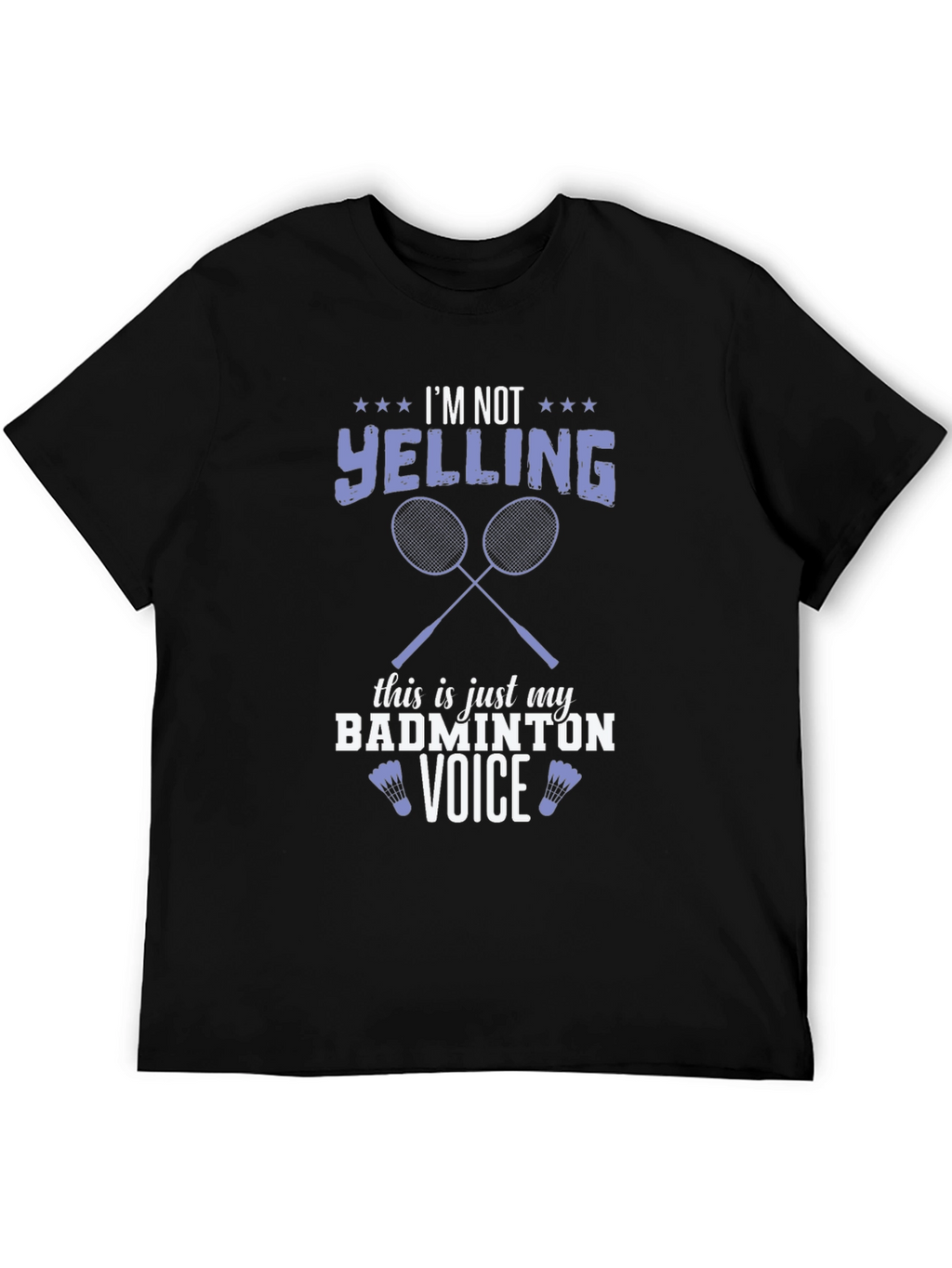 Badminton Voice T-Shirt - Funny Graphic Tee