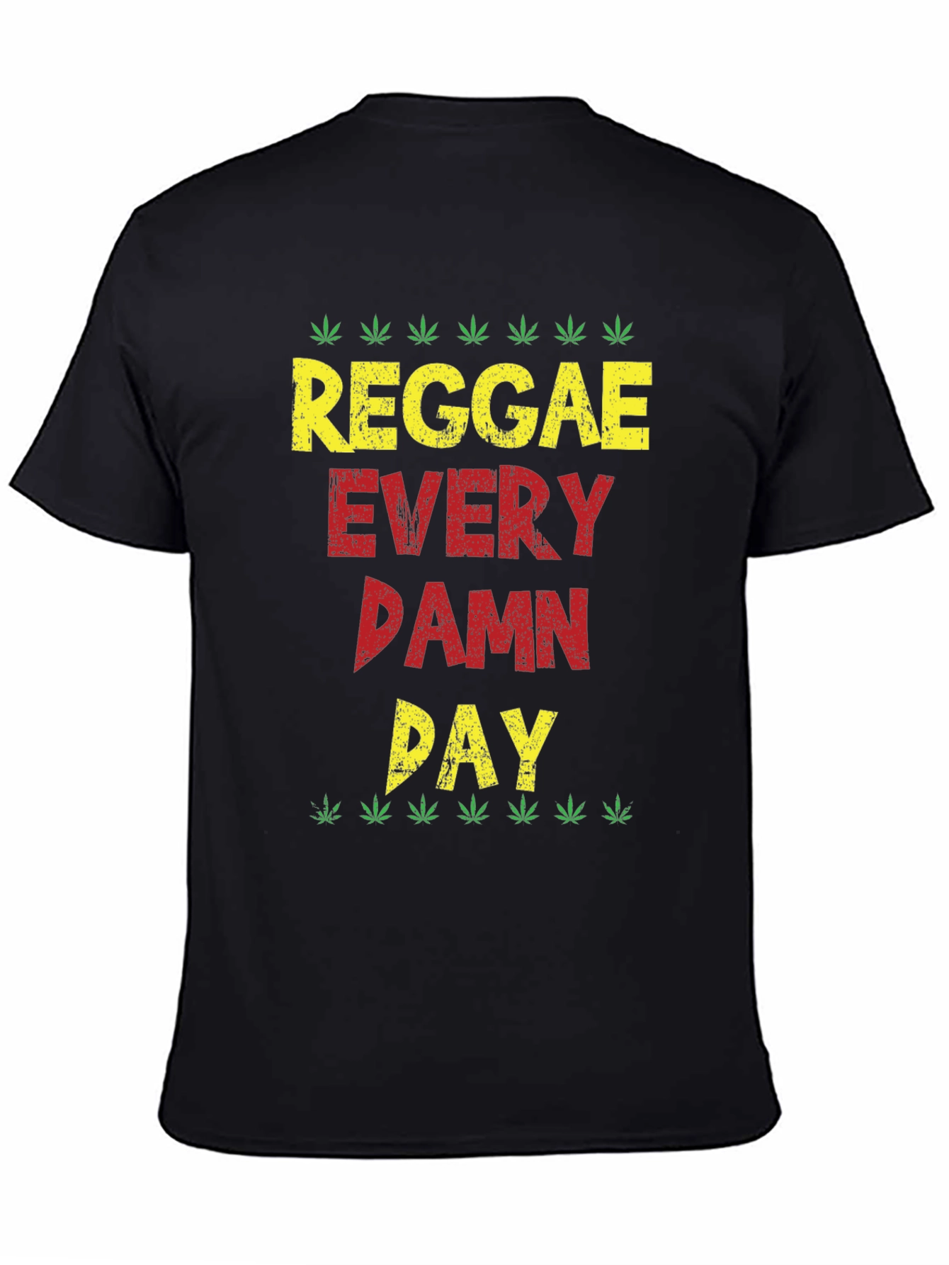 Reggae Every Damn Day T-Shirt - Casual Graphic Tee