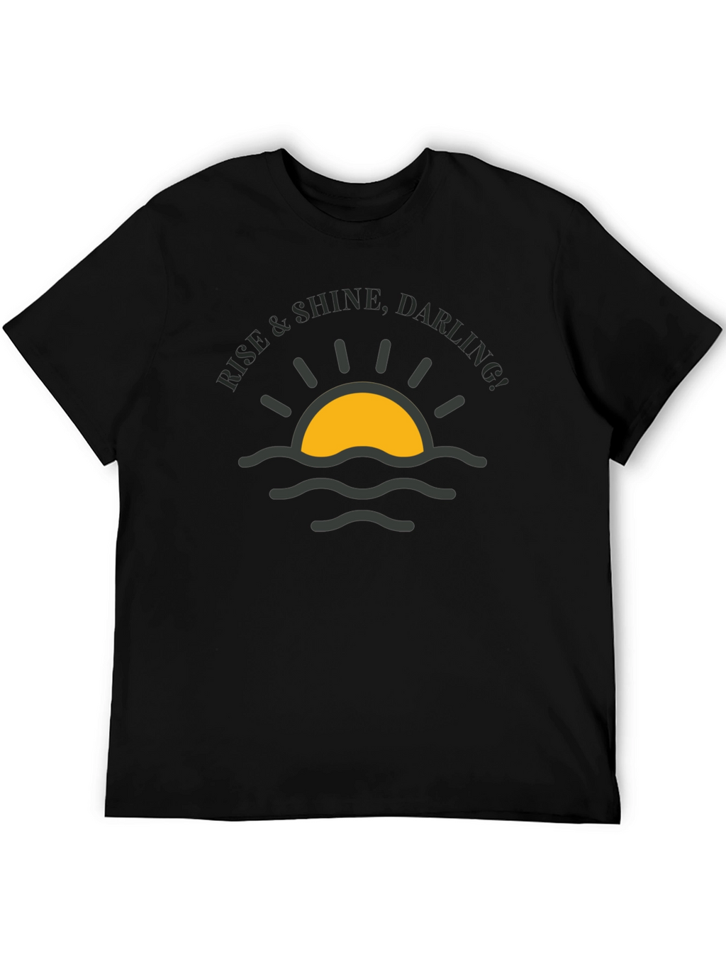 Rise & Shine Darling T-Shirt - Black Graphic Tee