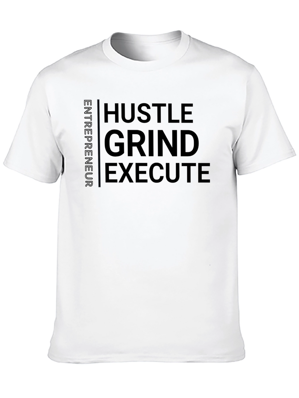 Hustle Grind Execute Entrepreneur T-Shirt