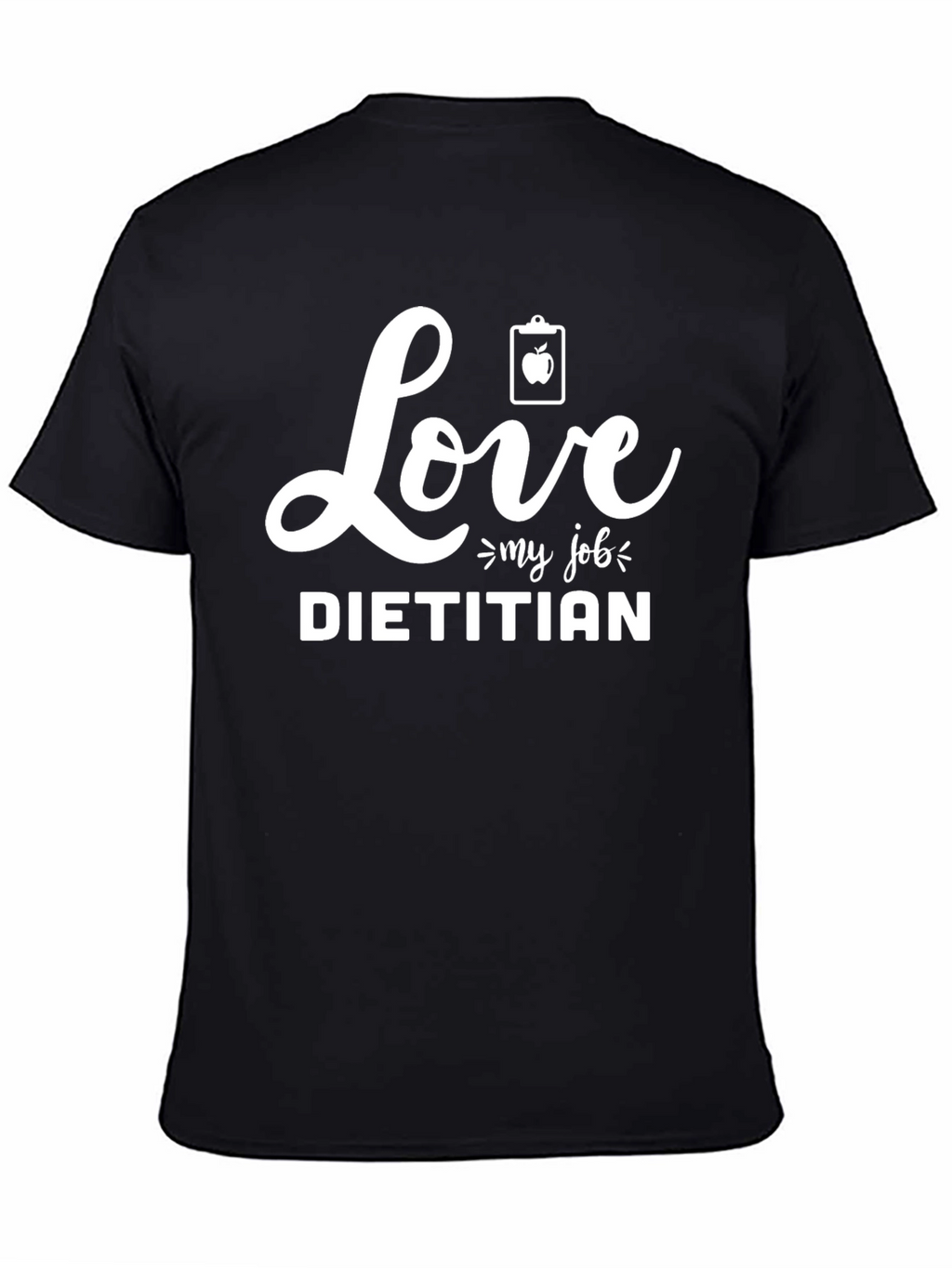 Love My Job Dietitian Graphic T-Shirt