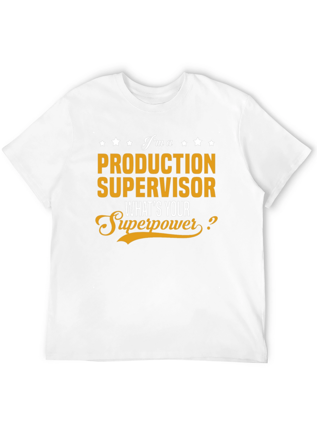 Production Supervisor Superpower T-Shirt