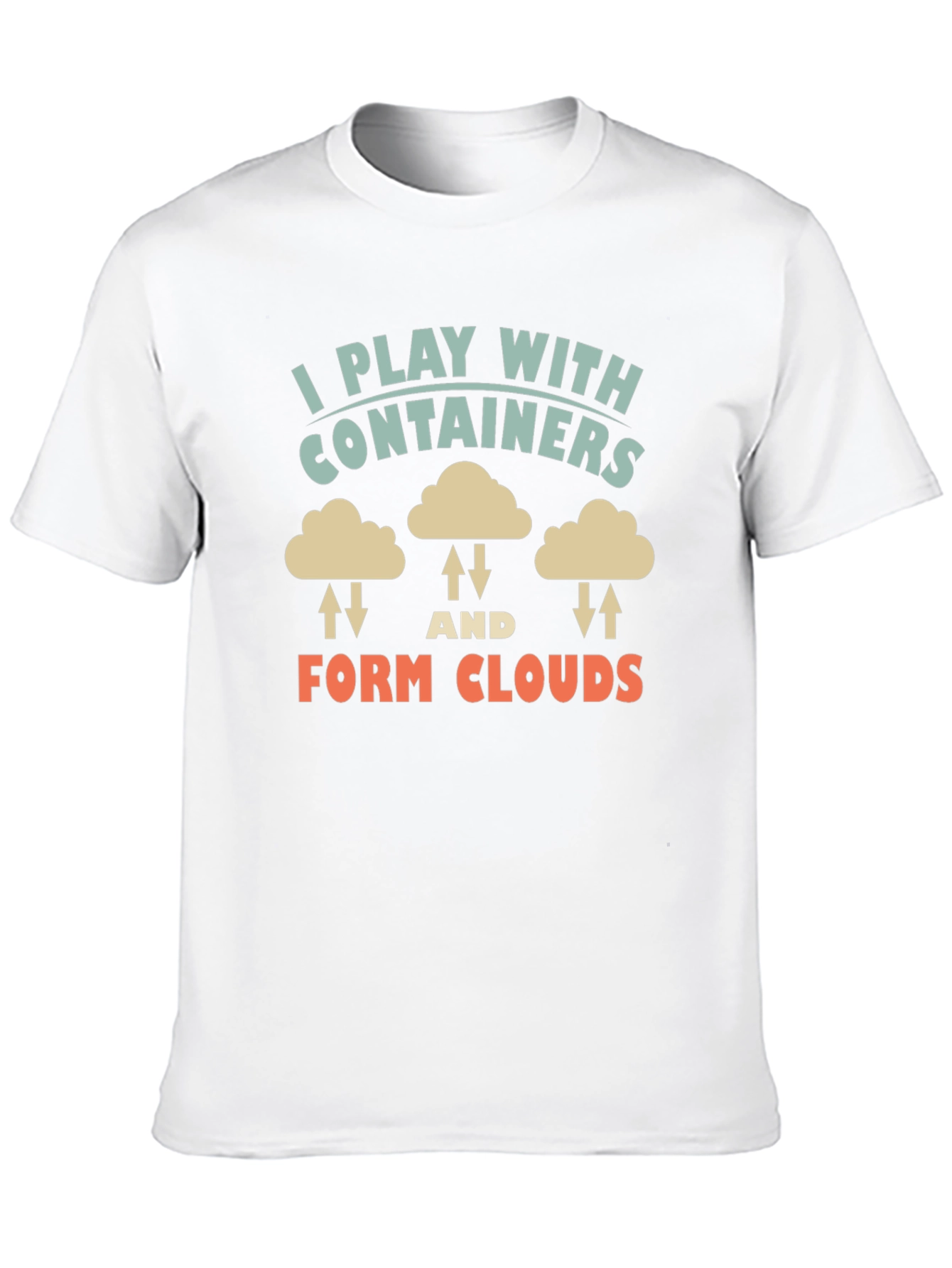 I Play With Containers Form Clouds Black T-Shirt