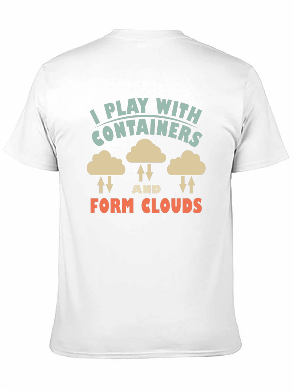 I Play With Containers Form Clouds Black T-Shirt