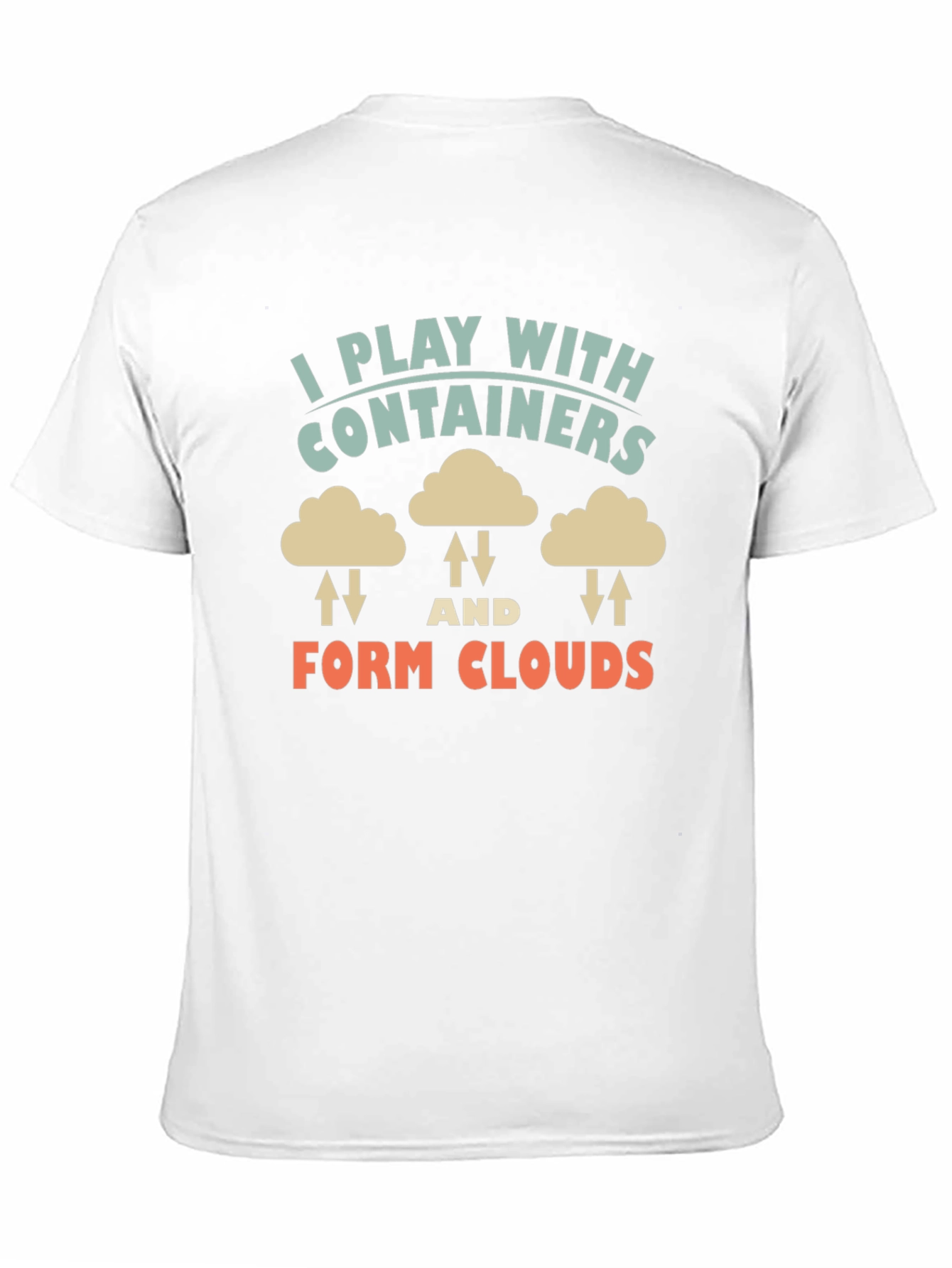 I Play With Containers Form Clouds Black T-Shirt