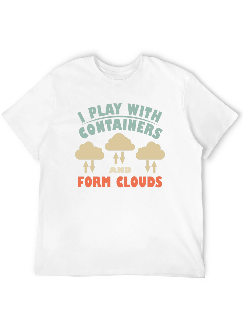 I Play With Containers Form Clouds Black T-Shirt