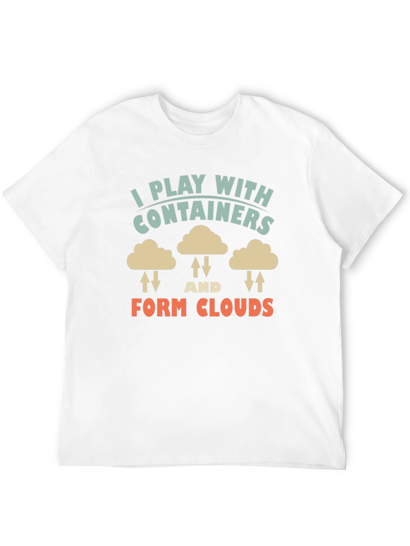 I Play With Containers Form Clouds Black T-Shirt