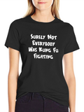 Kung Fu Fighting T-Shirt - Funny Novelty Tee