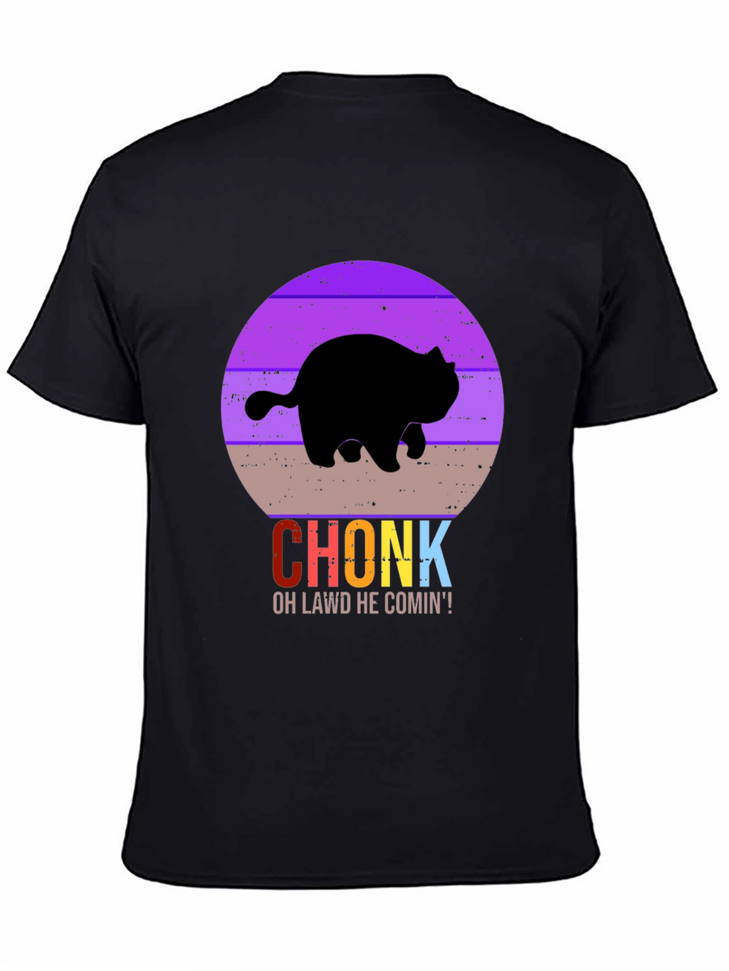 Chonk Cat T-Shirt - Oh Lawd He Comin!