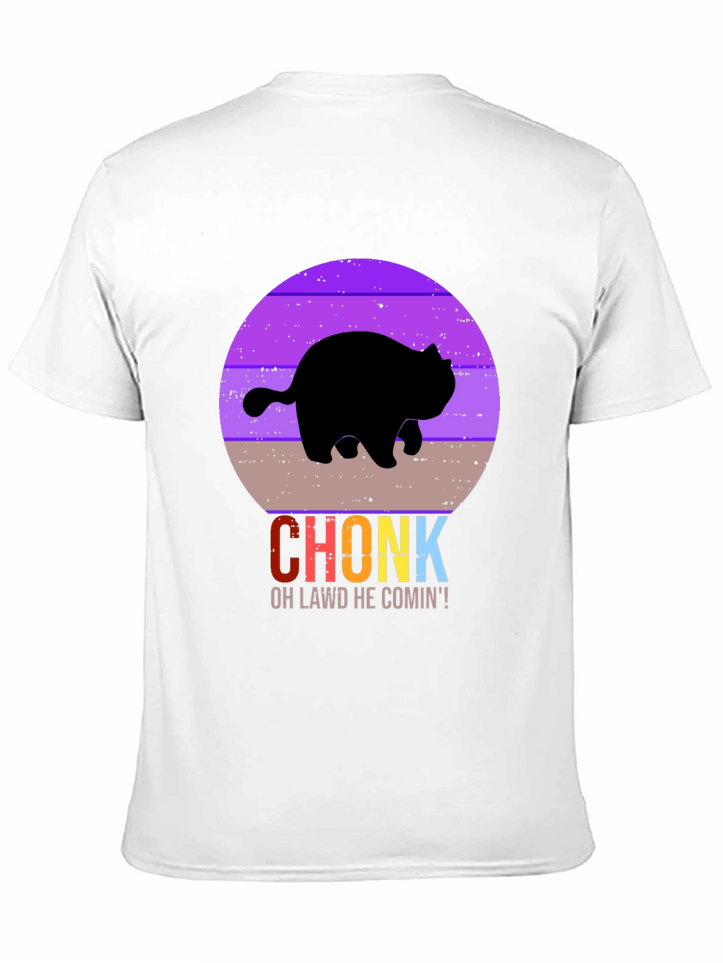 Chonk Cat T-Shirt - Oh Lawd He Comin!