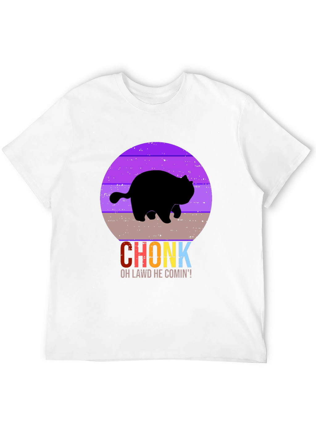 Chonk Cat T-Shirt - Oh Lawd He Comin!