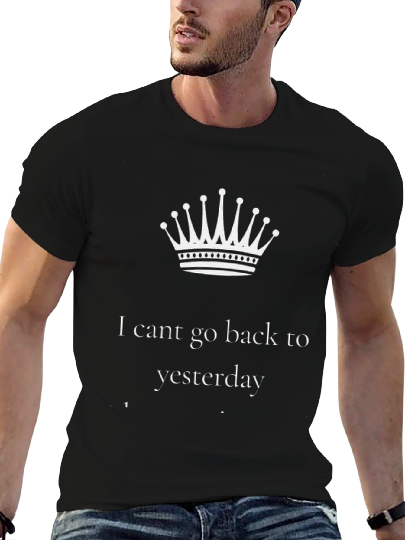 I Cant Go Back to Yesterday Black T-Shirt