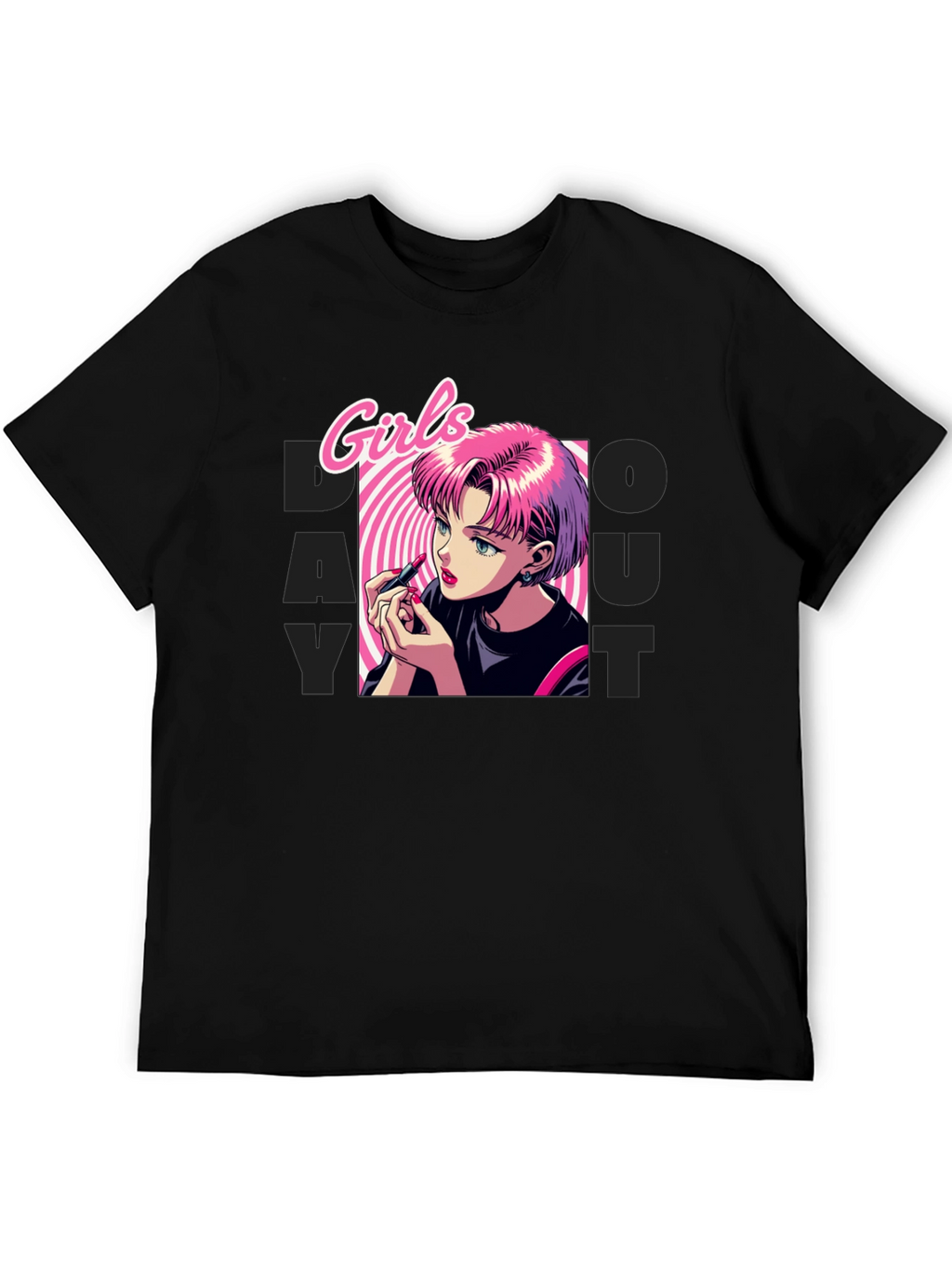 Girls Do What You Want T-Shirt - Anime Style