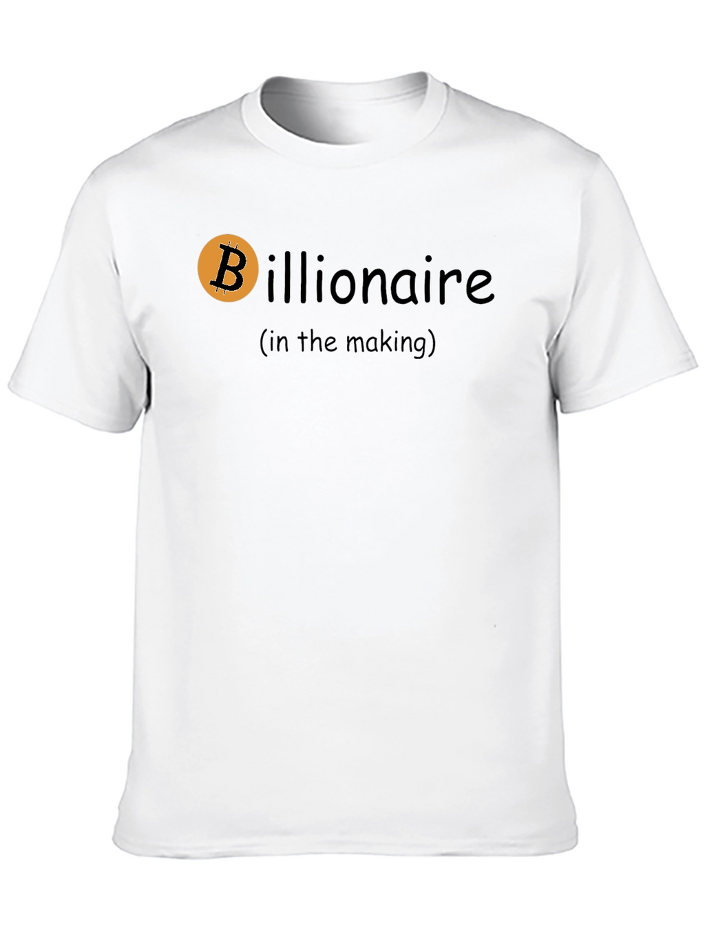 Bitcoin Billionaire in the Making - Black T-Shirt