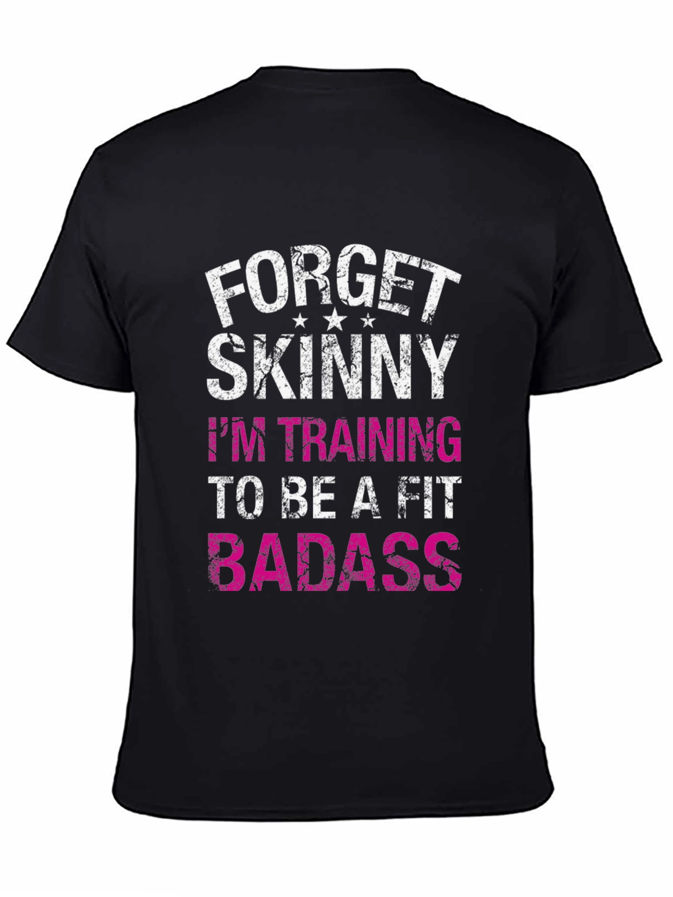 Forget Skinny Fit Badass T-Shirt