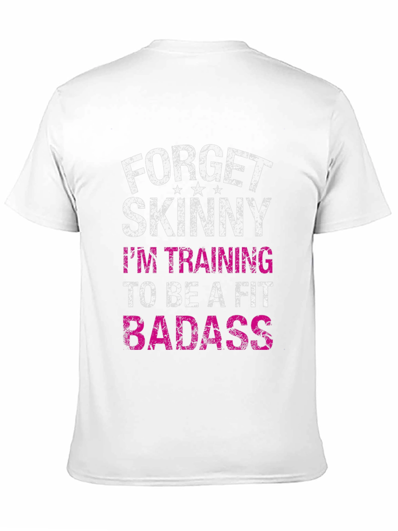 Forget Skinny Fit Badass T-Shirt