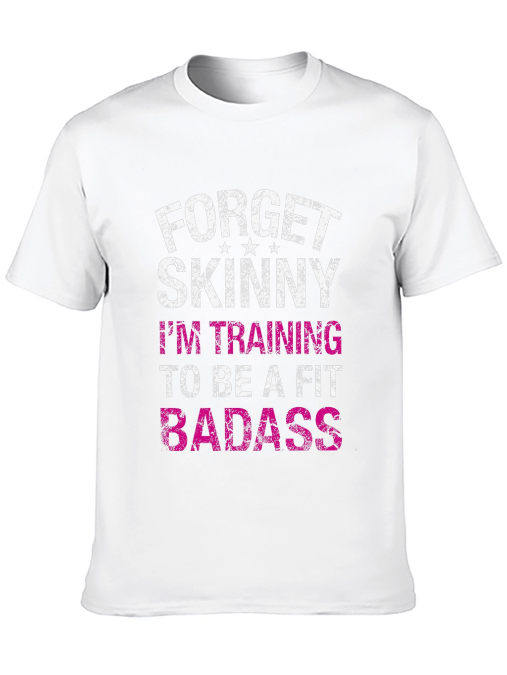 Forget Skinny Fit Badass T-Shirt