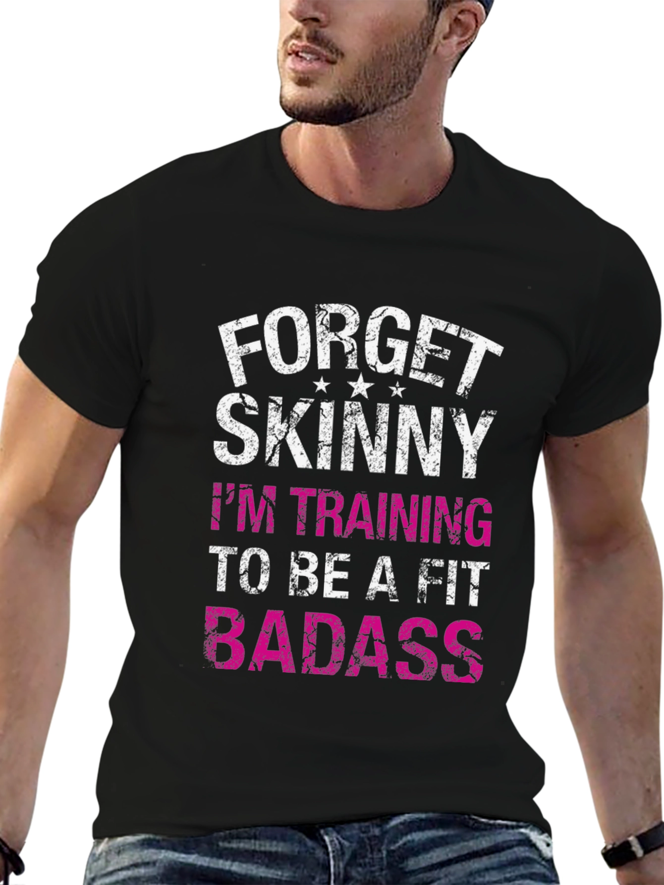 Forget Skinny Fit Badass T-Shirt